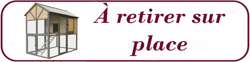 Poulailler A EMPORTER - Retrait GRATUIT Poulailler A EMPORTER - Retrait GRATUIT